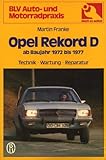Opel Rekord D ab Baujahr 1973. Typ 1,7 Liter, 1,9 Liter, 2,0 Liter, 2,1 Liter Diesel. Technik, Wartung, Reparatur.