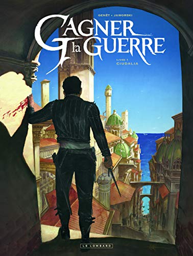 Gagner la guerre - tome 1 - Ciudalia Gagner la guerre - tome 1 - Ciudalia