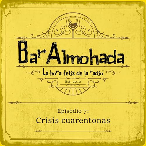 Episodio 7: Crisis cuarentonas