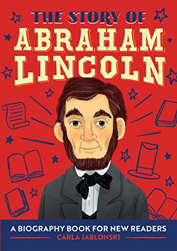 The Story Of Abraham Lincoln: A Biography Book For New Readers (The Story Of: A Biography Series For New Readers) #TOP3