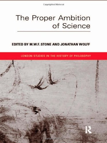 Proper Ambition of Science (London Studies in the History of Philosophy)