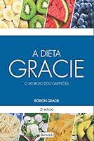 A Dieta Gracie (Em Portuguese do Brasil) 8557171706 Book Cover
