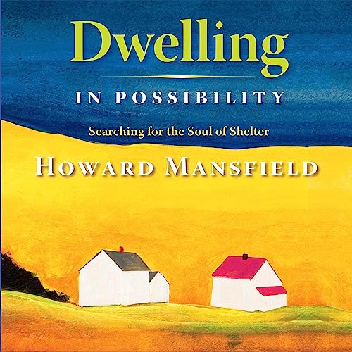 Dwelling in Possibility by Howard Mansfield episode artwork