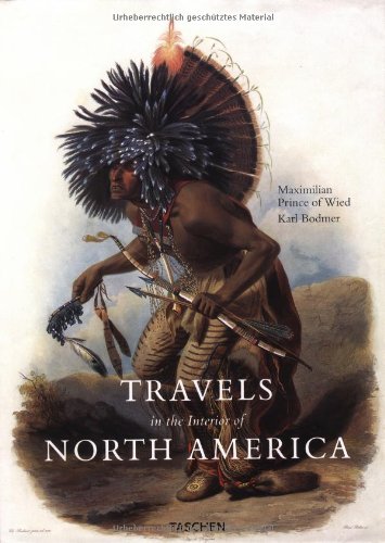 Travels in the Interiors of North America 1832-1834 Travels in the Interiors of North America 1832-1834