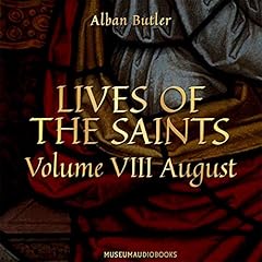 Page de couverture de Lives of the Saints, Volume VIII: August