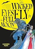  The Wicked Eyes Fly to the Full Moon