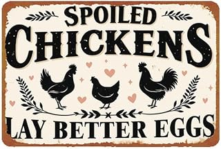 Spoiled Chickens Lay Better Eggs Retro Farm Art Aluminium Metal Sign
