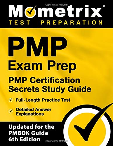 PMP Exam Prep: PMP Certification Secrets Study Guide, Full-Length Practice Test, Detailed Answer