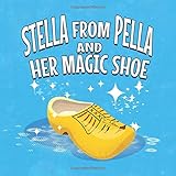 stella from pella and her magic shoe