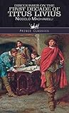 Discourses on the First Decade of Titus Livius (Prince Classics)