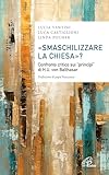  «Smaschilizzare la Chiesa»? Confronto critico sui «Principi» di H.U. Von Balthasar (Saggistica Paoline)