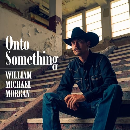 Play Onto Something by William Michael Morgan on Amazon Music