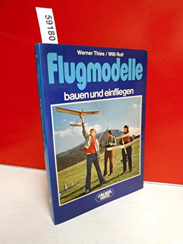 Flugmodelle bauen und einfliegen. Flugmodelle bauen und einfliegen.