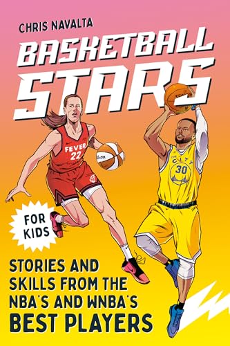 Image of Basketball Stars: Stories and Skills from the NBA's and WNBA's Best Players (Sports Stars)