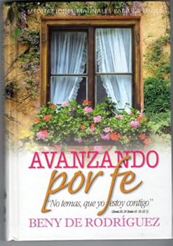 Hardcover Avanzando Por Fe(spanish) (Medicationes Mantinales Para La Mujer) [Spanish] Book