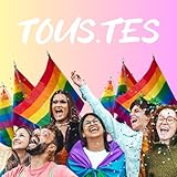 TOUS.TES : le podcast pour défendre la dignité et les droits LGBTQIA+