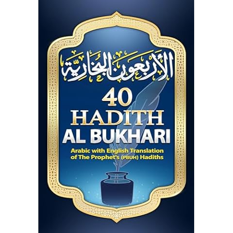 40 Hadith Al Bukhari: Arabic with English Translation of The Prophet Muhammad's (PBUH) Hadiths: In Faith, Judgments, and Morals from Sahih Al-Bukhari Cover