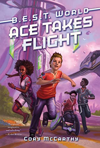 Ace Takes Flight: A Futuristic Middle Grade Adventure About Bionic Enhancement School for Kids (Ages 8-12) (B.E.S.T. World, 1)