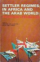 Settler Regimes in Africa and the Arab World: The Illusion of Endurance 0914456075 Book Cover