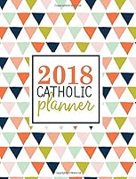 Catholic Planner: Weekly Planner & Prayer Journal: Large Format Multicolor Triangle Array (Catholic Art Series: Prayer Journals, Bible Study ... Books & Journaling Bibles) (Volume 2) 1640018689 Book Cover