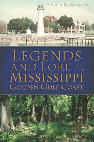 Legends and Lore of the Mississippi Golden Gulf Coast (American Legends) (English Edition)