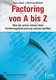  Factoring von A bis Z. Was Sie schon immer über Forderungsfinanzierung wissen wollten