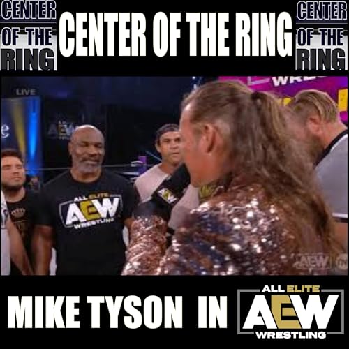 Episode 8: Mike Tyson in AEW