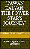 "Pawan Kalyan: The Power Star's Journey": "Pawan Kalyan: Inspiring a Generation"