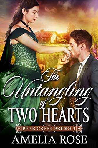 The Untangling of Two Hearts: Historical Western Mail Order Bride Romance (Bear Creek Brides Book 3)