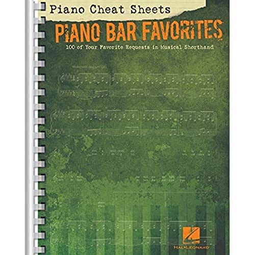 Piano Cheat Sheets: Piano Bar Favorites: 100 of Your Favorite Requests in Musical Shorthand