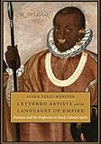 Lettered Artists and the Languages of Empire: Painters and the Profession in Early Colonial Quito