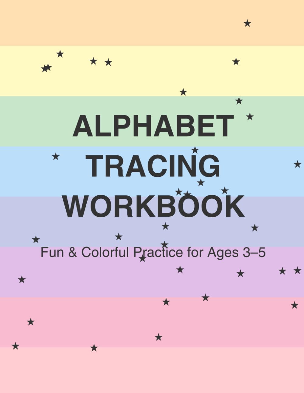 Alphabet Tracing Workbook for Kids Ages 3-5: Fun Practice Pages to Learn Letters A to Z with Writing Lines