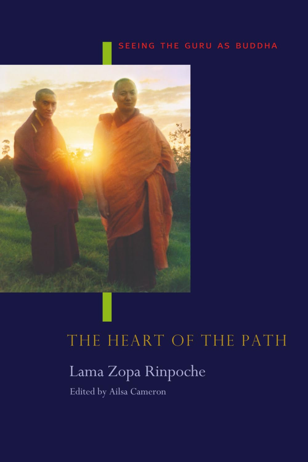 The Heart of the Path: Seeing the Guru as Buddha