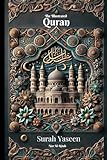 The Illustrated Quran: Surah Yaseen: Visualizing Verses, Transforming Hearts: An Artistic Journey Through the Heart of the Quran: Illuminating Surah Yaseen with the Light of Allah's Words