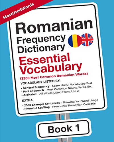 Romanian Frequency Dictionary - Essential Vocabulary: 2500 Most Common Romanian Words (Learn Romanian with the Romanian Frequency Dictionaries)
