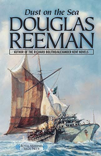 Dust on the Sea (Volume 4) (The Royal Marines Saga, 4)