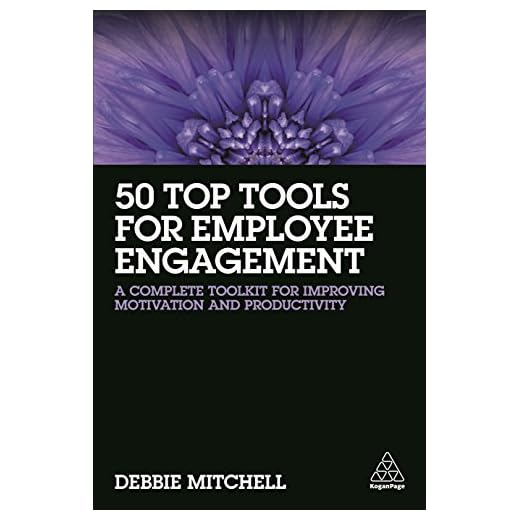 50 Top Tools for Employee Engagement: A Complete Toolkit for Improving Motivation and Productivity