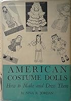 American Costume Dolls: How to Make and Dress Them 0152030069 Book Cover
