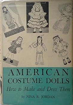 Hardcover American Costume Dolls: How to Make and Dress Them Book