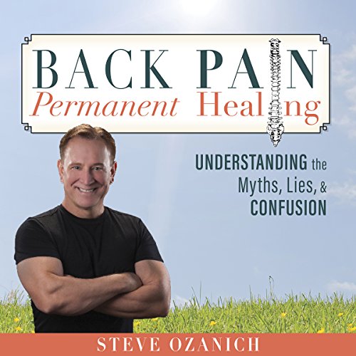 Back Pain Permanent Healing: Understanding the Myths, Lies, and Confusion Audiobook episode artwork