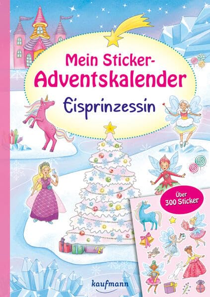 Mein Sticker-Adventskalender: Eisprinzessin - Über 300 Sticker + Stickerheft-Adventskalender (Mein Stickerbuch: ab 3 Jahre)