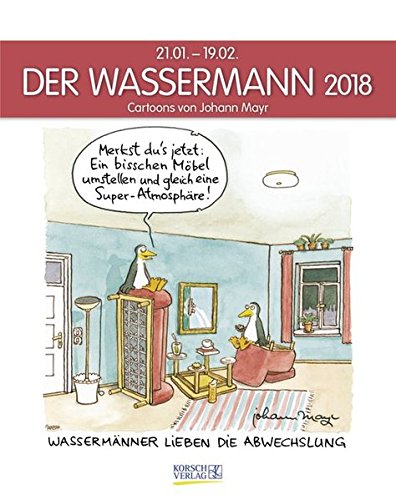 Wassermann 2018: Sternzeichenkalender-Cartoonkalender als Wandkalender im Format 19 x 24 cm. Wassermann 2018: Sternzeichenkalender-Cartoonkalender als Wandkalender im Format 19 x 24 cm.
