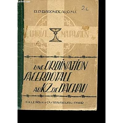 Une Ordination Sacerdotale au K. Z. de Dachau