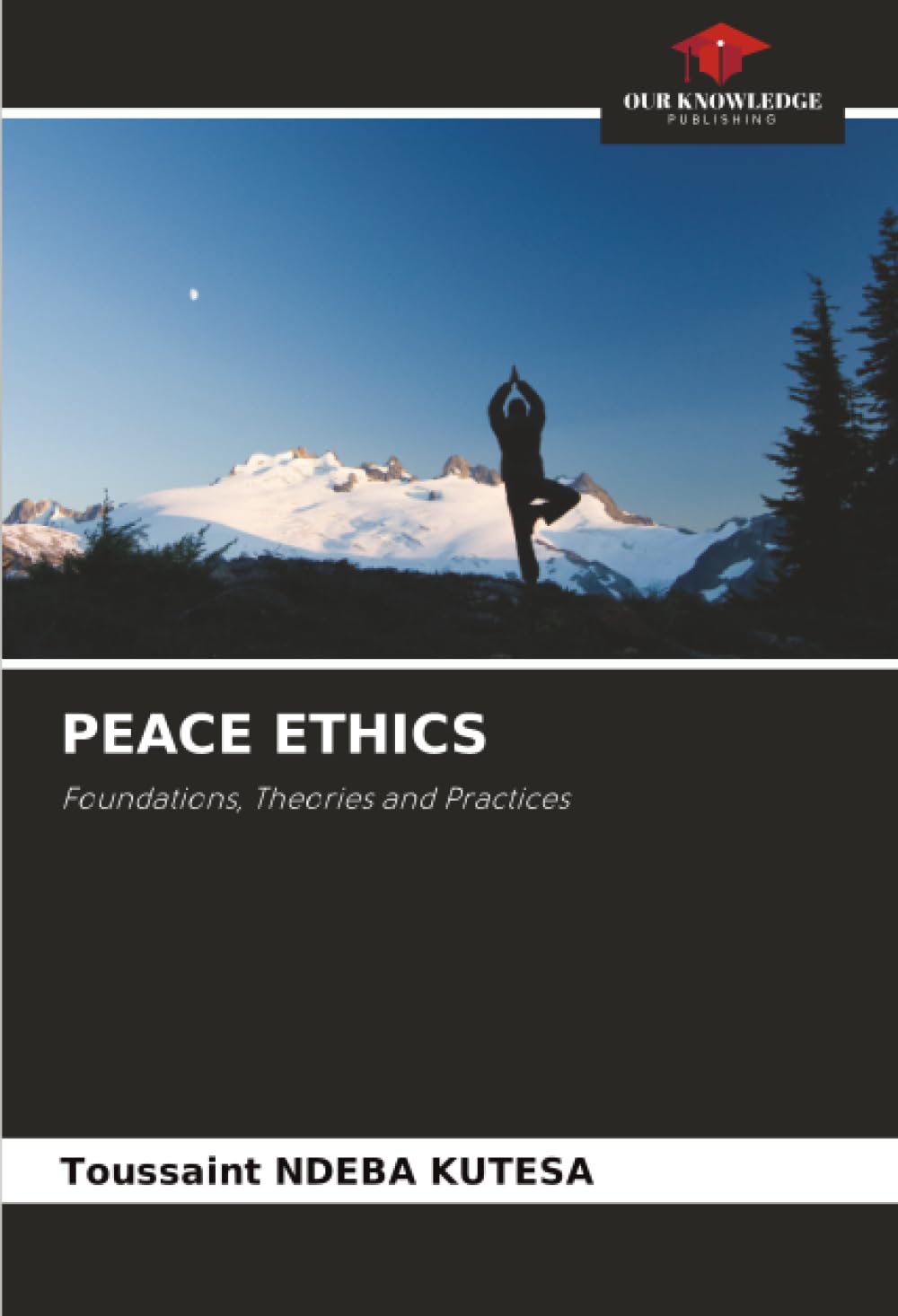 PEACE ETHICS: Foundations, Theories and Practices