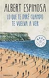 Lo que te diré cuando te vuelva a ver (Best Seller)