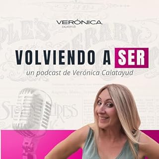 Volviendo a Ser &middot; un podcast de Ver&oacute;nica Calatayud Audiolibro Por Ver&oacute;nica Calatayud arte de portada
