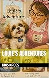 louer appartement  Louie\'s Adventures (Louie and Mrs Kelly Book 1) (English Edition)