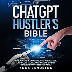 The ChatGPT Hustler's Bible Audiolibro Por Knox Langston arte de portada