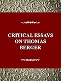 Critical Essays on Thomas Berger (Critical Essays on American Literature Series)