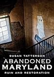 Book Title Abandoned Maryland: Ruin and Restoration